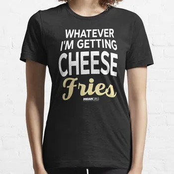 Ortalama Kızlar Alıyorum Peynir Kızartması tişört Üst kadın kadın t-shirt T-shirt kadınlar için bayan grafik t shirt